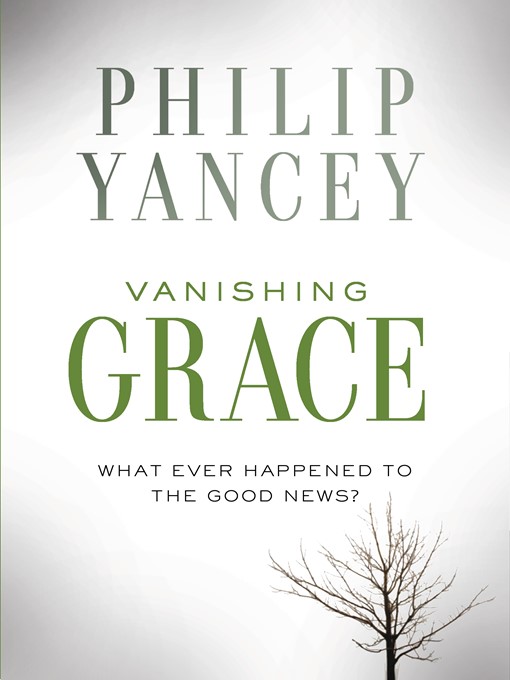 Title details for Vanishing Grace by Philip Yancey - Available